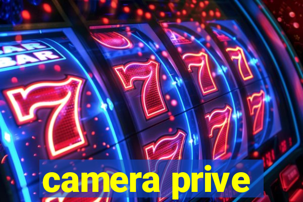 camera prive