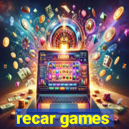 recar games