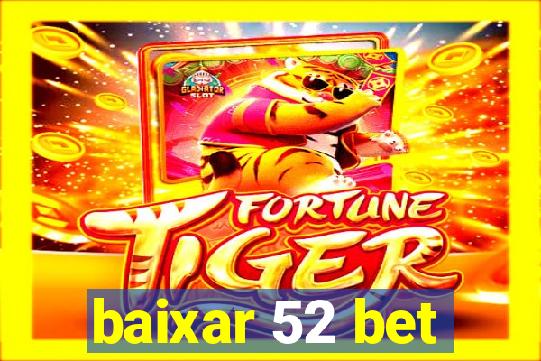 baixar 52 bet