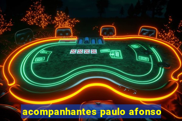 acompanhantes paulo afonso