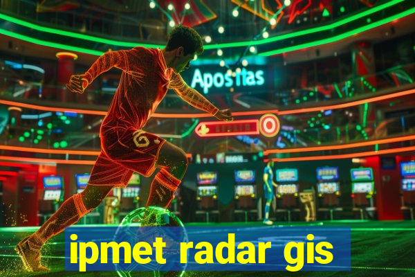 ipmet radar gis