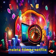 roleta filmes netflix