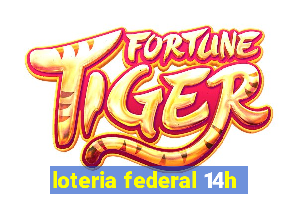 loteria federal 14h