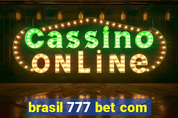 brasil 777 bet com