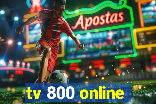 tv 800 online