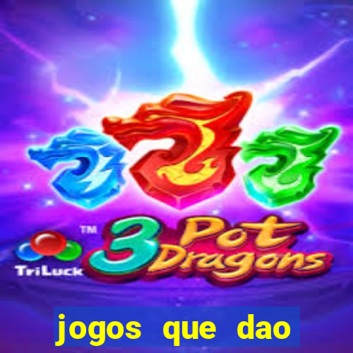 jogos que dao dinheiro sem deposito