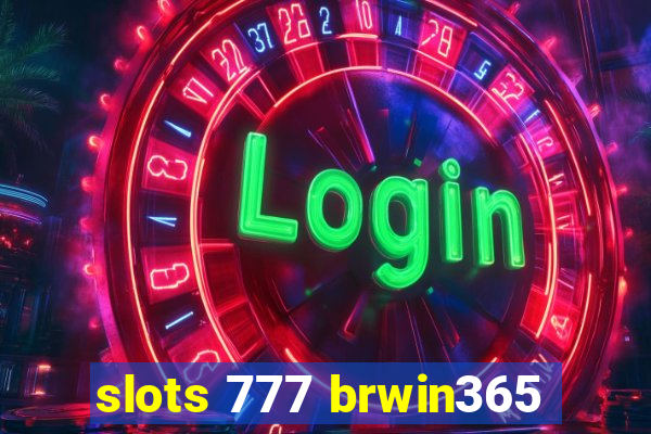 slots 777 brwin365