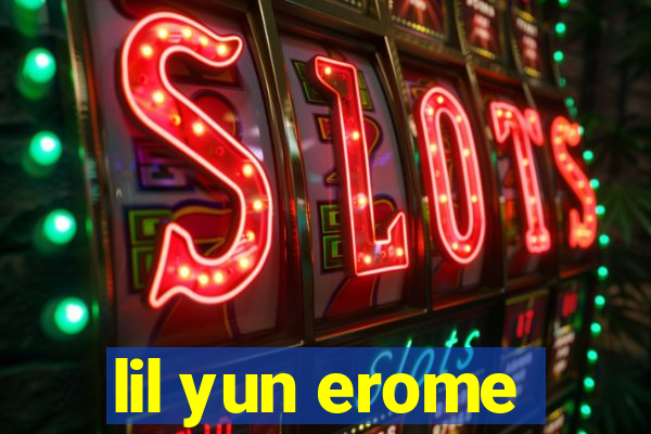 lil yun erome