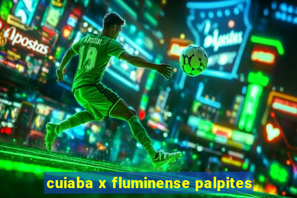 cuiaba x fluminense palpites