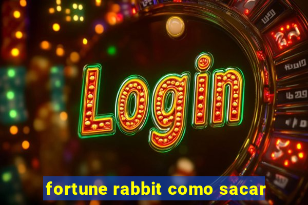 fortune rabbit como sacar