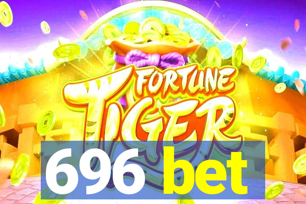 696 bet