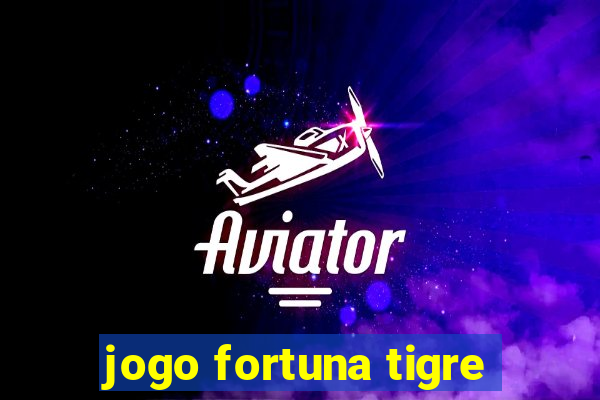 jogo fortuna tigre