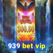 939 bet vip