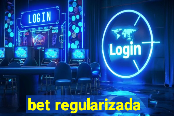 bet regularizada