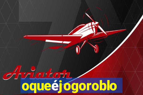 oqueéjogoroblox