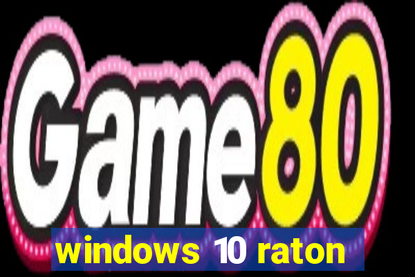 windows 10 raton