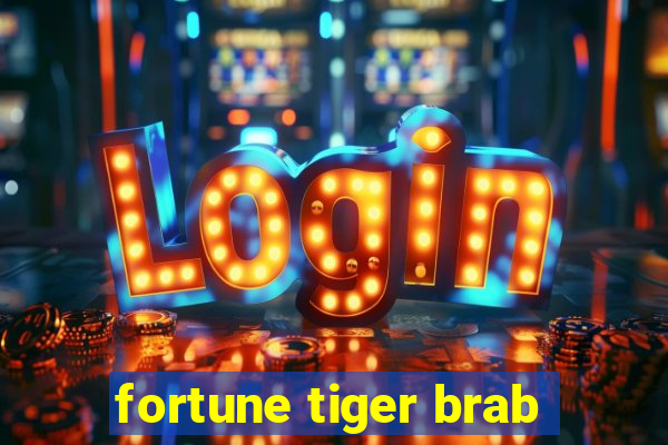 fortune tiger brab