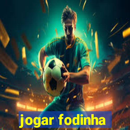 jogar fodinha