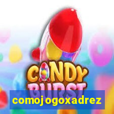 comojogoxadrez