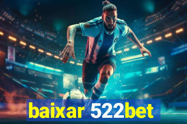 baixar 522bet