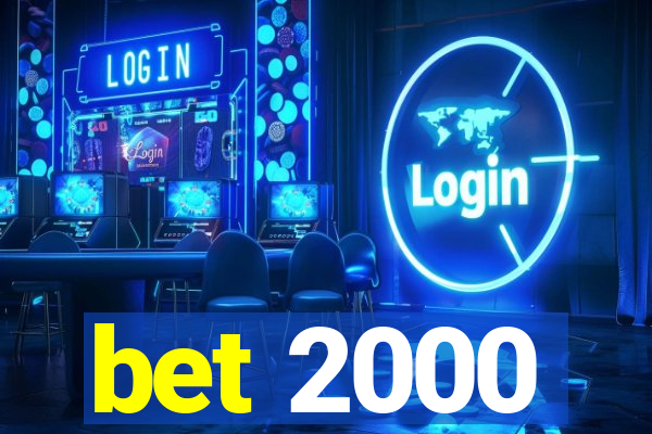 bet 2000