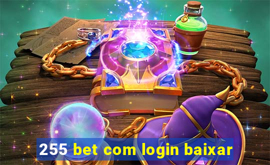 255 bet com login baixar