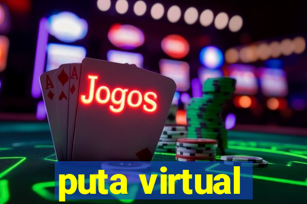 puta virtual