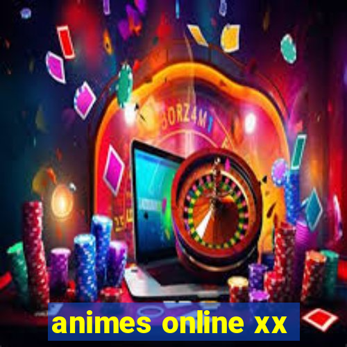 animes online xx