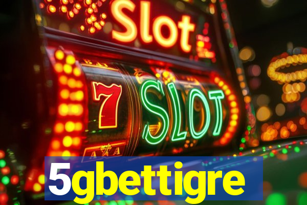 5gbettigre