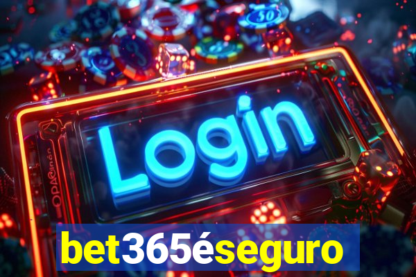 bet365éseguro