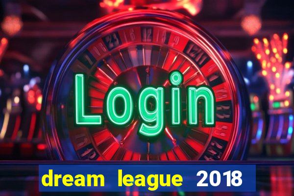 dream league 2018 dinheiro infinito