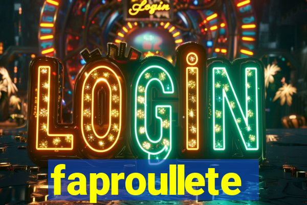 faproullete