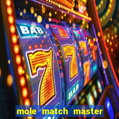 mole match master ganha dinheiro