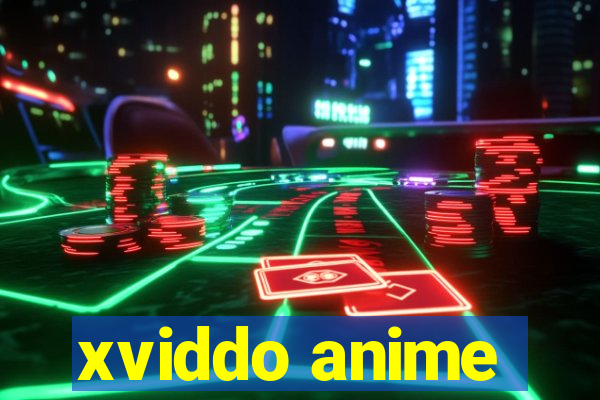 xviddo anime