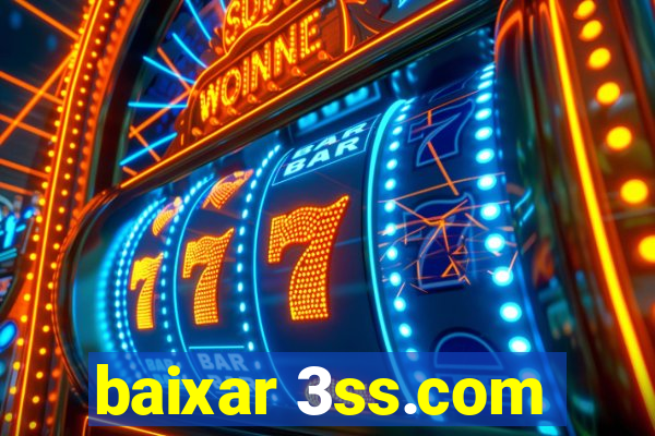 baixar 3ss.com