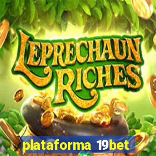 plataforma 19bet