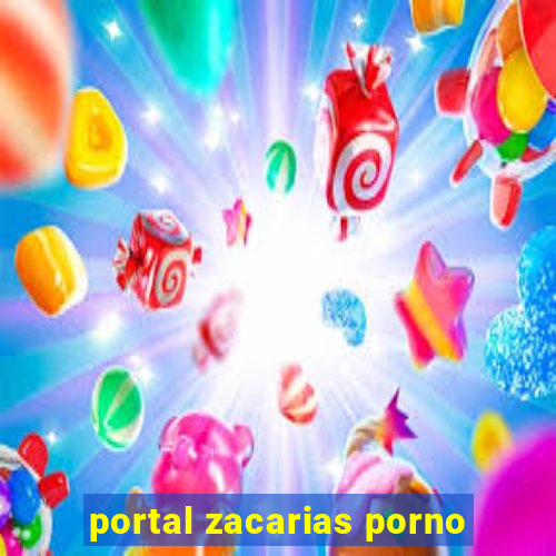 portal zacarias porno