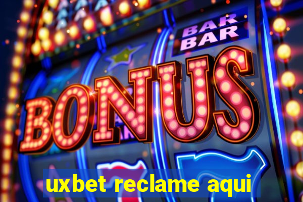 uxbet reclame aqui