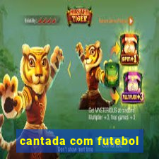 cantada com futebol