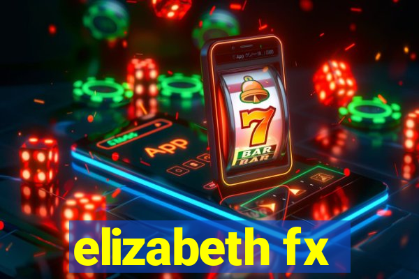 elizabeth fx