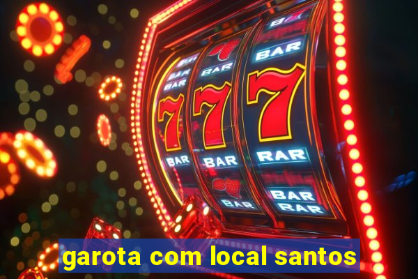 garota com local santos