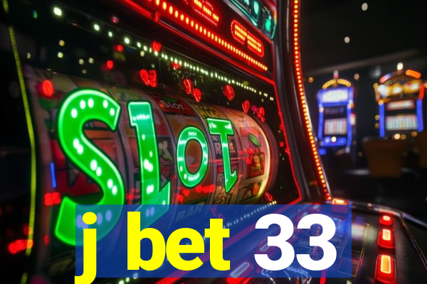 j bet 33