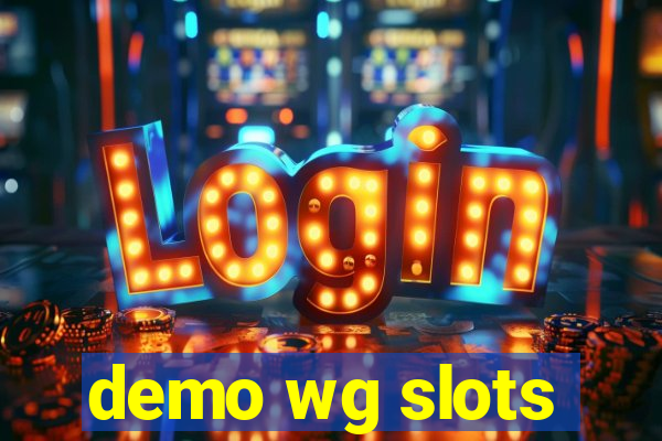 demo wg slots