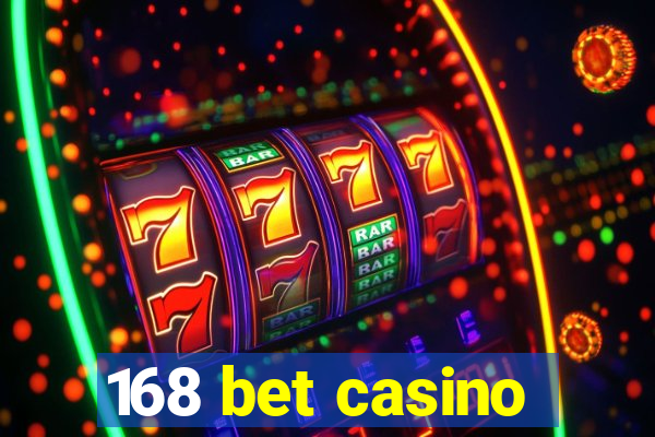 168 bet casino