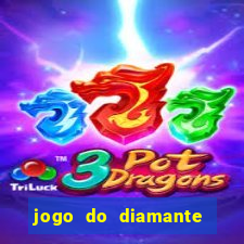 jogo do diamante para ganhar dinheiro