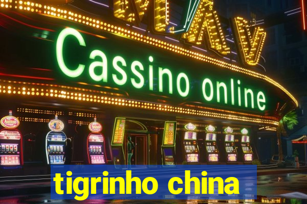 tigrinho china