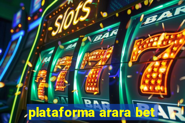 plataforma arara bet