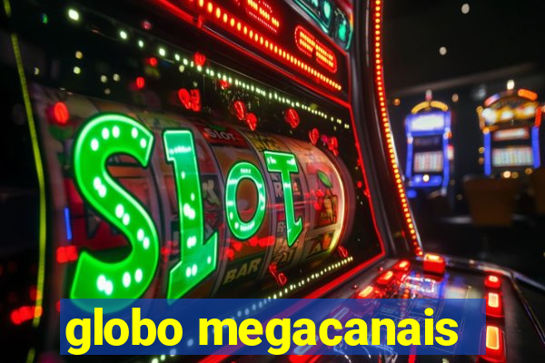 globo megacanais