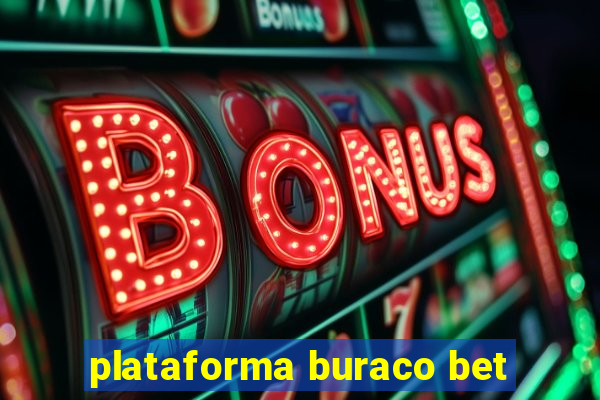 plataforma buraco bet