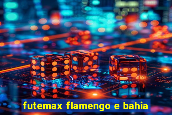 futemax flamengo e bahia